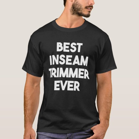 最高のInseam Trimmer Tシャツ (正面)