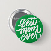 最高のMOM EVER手書き台本タイポグラフィ緑 缶バッジ (正面&裏面)