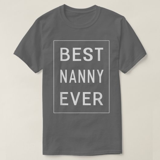 最高のNanny Ever素晴らし Gift女性おばあちゃん Tシャツ (デザイン正面)