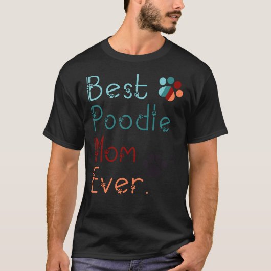 最高のPoodle Mom PoのPoodle You Love For Mom Tシャツ (正面)