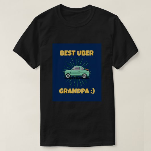 最高のUBER GRANDPA!:) Tシャツ (デザイン正面)