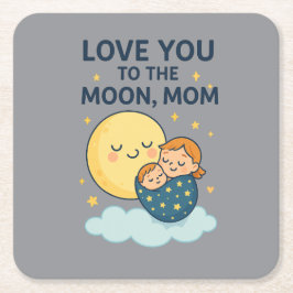 月のママのTシャツにあなたを愛する スクエアペーパーコースター