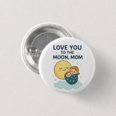 月のママのTシャツにあなたを愛する 缶バッジ (正面&裏面)