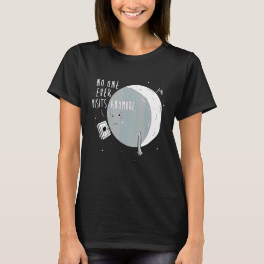 月の着陸を訪れる人は今までいない Tシャツ (正面)