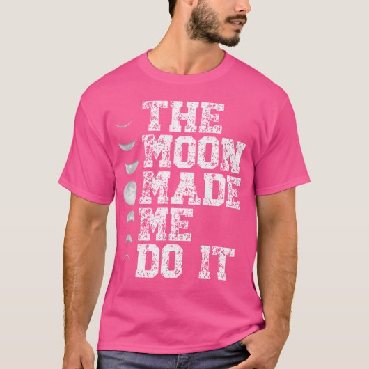 月は私に月面天文学の恋人をさせた Tシャツ (正面)