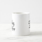 月曜日が多すぎてコーヒーが足りない GraphicLoveShop コーヒーマグカップ (中央)