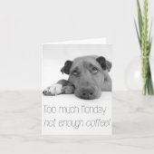 月曜日が多すぎる、コーヒーが足りない – Sleepy Dog カード (正面)