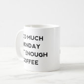 月曜日が過ぎていてコーヒーが足りない コーヒーマグカップ (正面左)