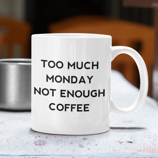 月曜日が過ぎていてコーヒーが足りない コーヒーマグカップ