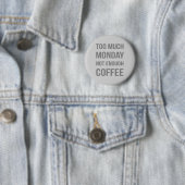 月曜日が過ぎていてコーヒーが足りない 缶バッジ (インサイチュ)