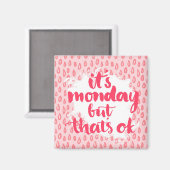 月曜日だけど大丈夫 マグネット (正面/裏面)