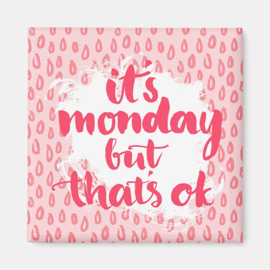 月曜日だけど大丈夫 マグネット (正面)