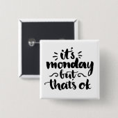 月曜日だけど大丈夫 缶バッジ (正面&裏面)