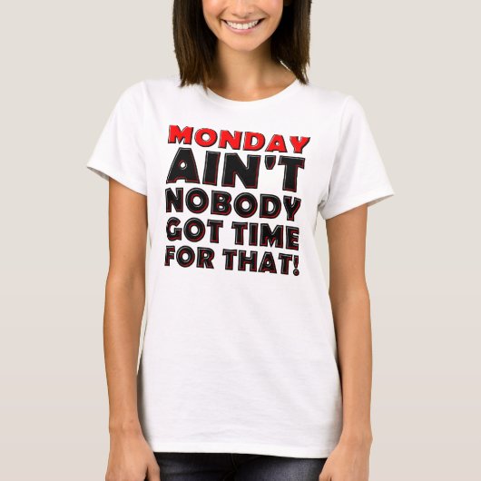 月曜日なんて時間の無駄だ 笑えるTシャツ Tシャツ (正面)