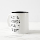 月曜日に幸せな人って何て呼ぶの？ ツートーンマグカップ (正面左)