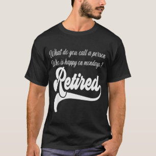 月曜日に幸せな人を何と呼びますか 再 Tシャツ