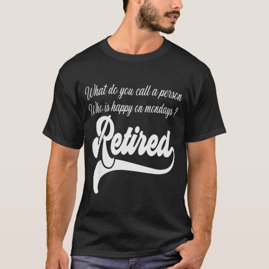 月曜日に幸せな人を何と呼びますか 再 Tシャツ (正面)