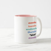 月曜日の火曜日の点滅平日のユーおもしろいモア ツートーンマグカップ (正面右)