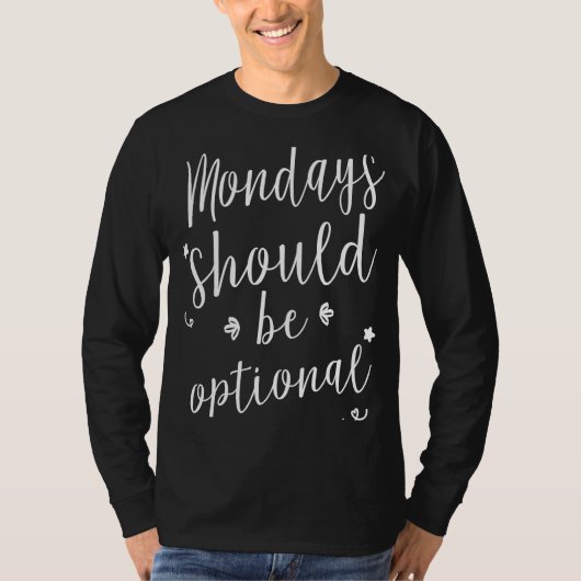 月曜日はオプションである必要がある Tシャツ (正面)