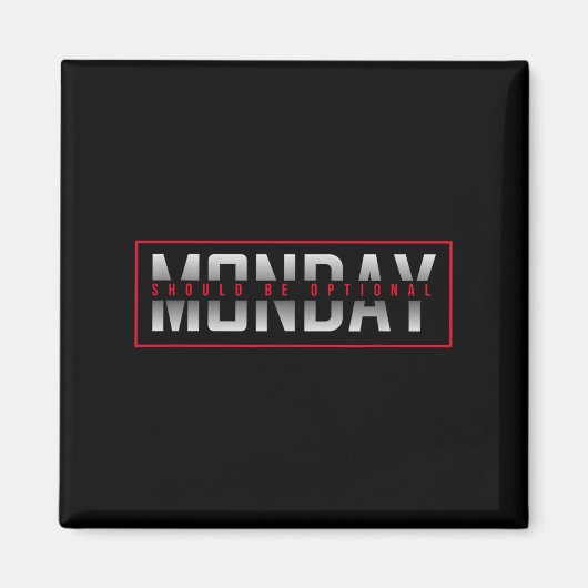 月曜日は任意のはず Funny Monday Should Be Optional マグネット (正面)