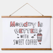月曜日は甘いコーヒーとラテ朝で良い 吊り下げ型タペストリー (正面)