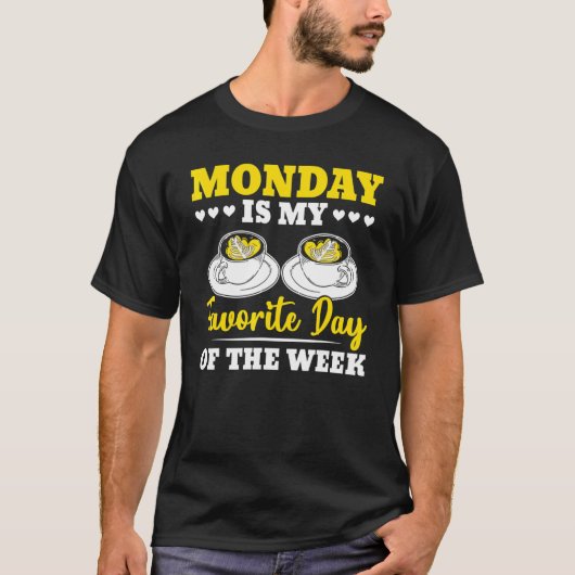 月曜日は私お気に入りのの週のコーヒー飲料 Tシャツ (正面)
