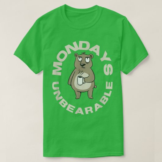 月曜日は耐えられないコーヒー愛好家は皮肉を受ける Tシャツ (デザイン正面)