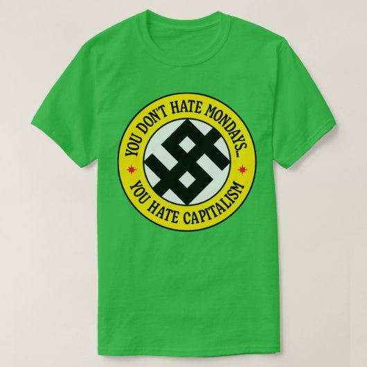 月曜日を憎むな資本主義を憎むな Tシャツ (デザイン正面)