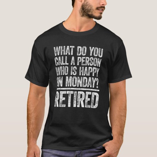 月曜日Rに幸せそうな人を何と呼ぶか Tシャツ (正面)