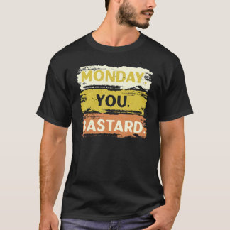 月曜日You Bastard Sleepy I Hate Mondays Monday Ha Tシャツ