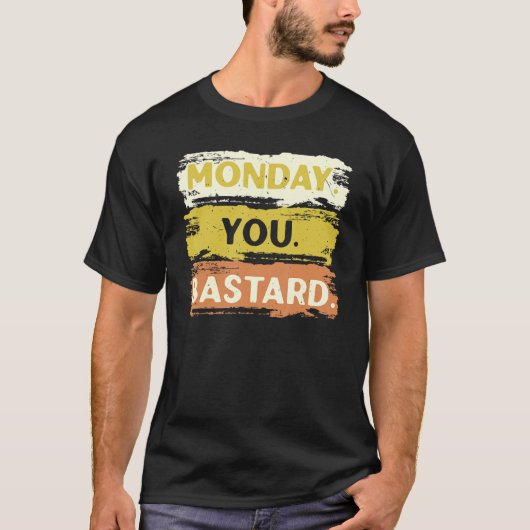 月曜日You Bastard Sleepy I Hate Mondays Monday Ha Tシャツ (正面)