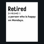 月退職した日に幸せであるおもしろい人 ポスター<br><div class="desc">おもしろい退職したMondaysの退職パーティーに満足しおもしろいている人を定義</div>