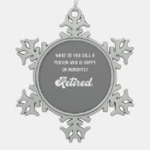 月退職した日に幸せである人 スノーフレークピューターオーナメント (正面)