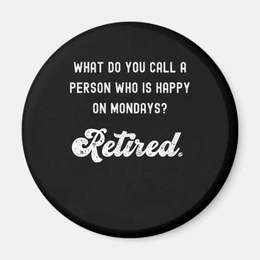 月退職した日に幸せである人 マグネット (正面)