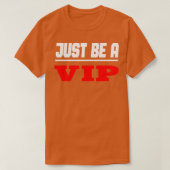 有名人Just Be A VIP 3 Tシャツ (デザイン正面)