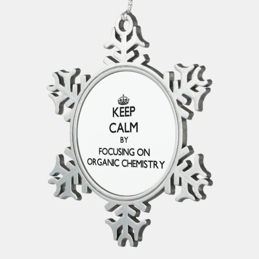 有機化学に焦点を合わせることによって平静を保って下さい スノーフレークピューターオーナメント (右)