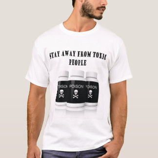 有毒な人々から遠くににとどまって下さい Tシャツ