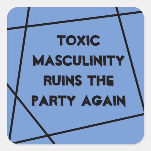 有毒な男性的な性質が再びパーティーを破壊する スクエアシール (正面)