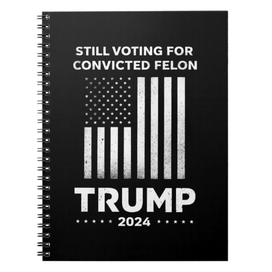 有罪の重罪犯トランプを2024年も支持 ノートブック (正面)