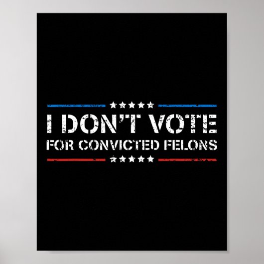有罪判決を受けた重罪人に投票しない – アンチトランプ1 ポスター (正面)