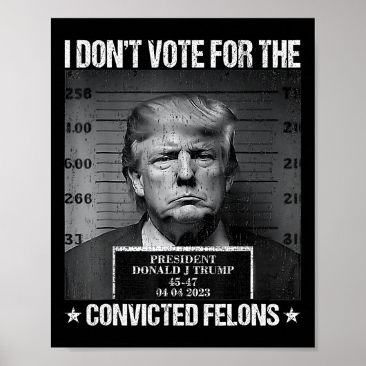 有罪判決を受けた重罪人に投票しない – アンチトランプ4 ポスター (正面)