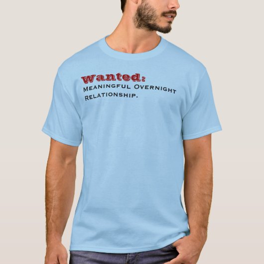 望まれる: 、意味を持ったOvernightRelationship. Tシャツ (正面)
