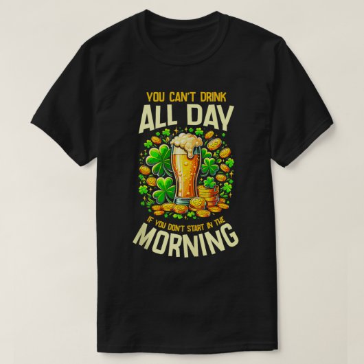 朝から飲み始めもしないのは一日中飲めない Tシャツ (デザイン正面)