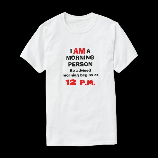 朝が苦手な人のためのユーモアTシャツ Tシャツ