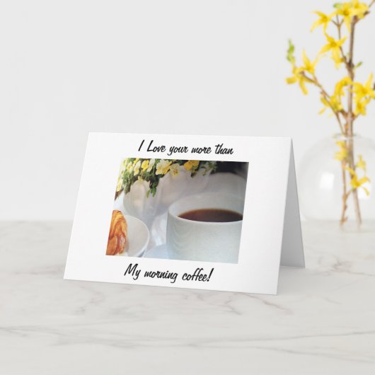 「朝のコーヒーよりも愛してる」と カード (黄色い花)