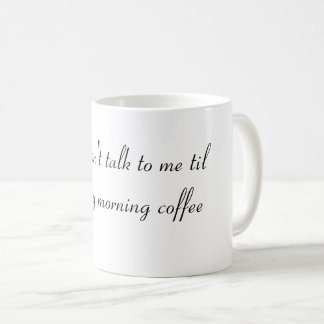 朝のコーヒーを飲むまで話しかけるな コーヒーマグカップ