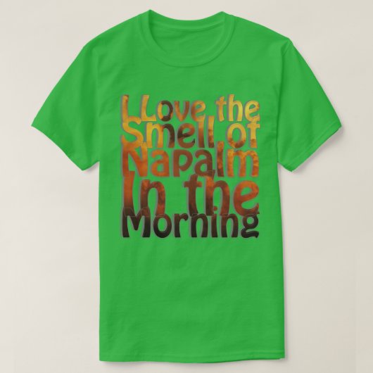 朝のナパームの香りが好き Tシャツ (デザイン正面)
