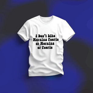 朝の人とか朝とか人も好きじゃない Tシャツ