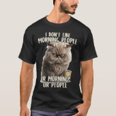朝の人はコーヒーとか皮肉な猫が好きじゃない Tシャツ (正面)