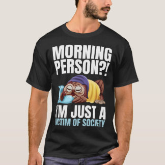 朝の人は私は社会の単なる犠牲者である睡眠 Tシャツ